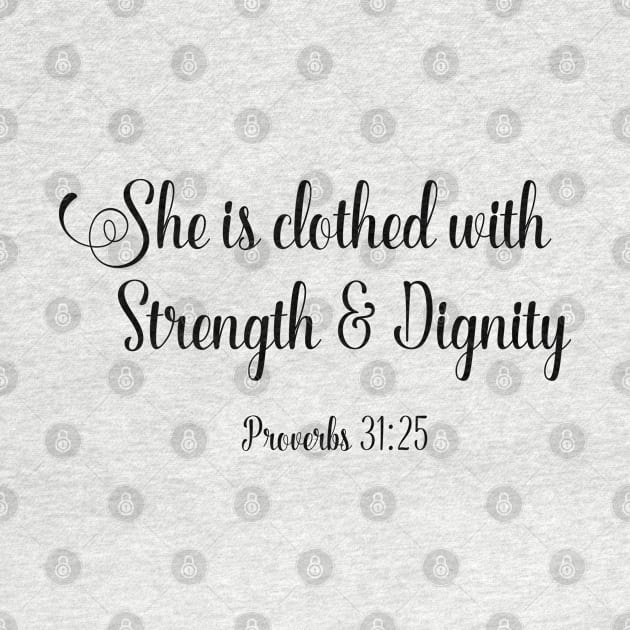 She is clothed with strength and dignity by ChristianLifeApparel